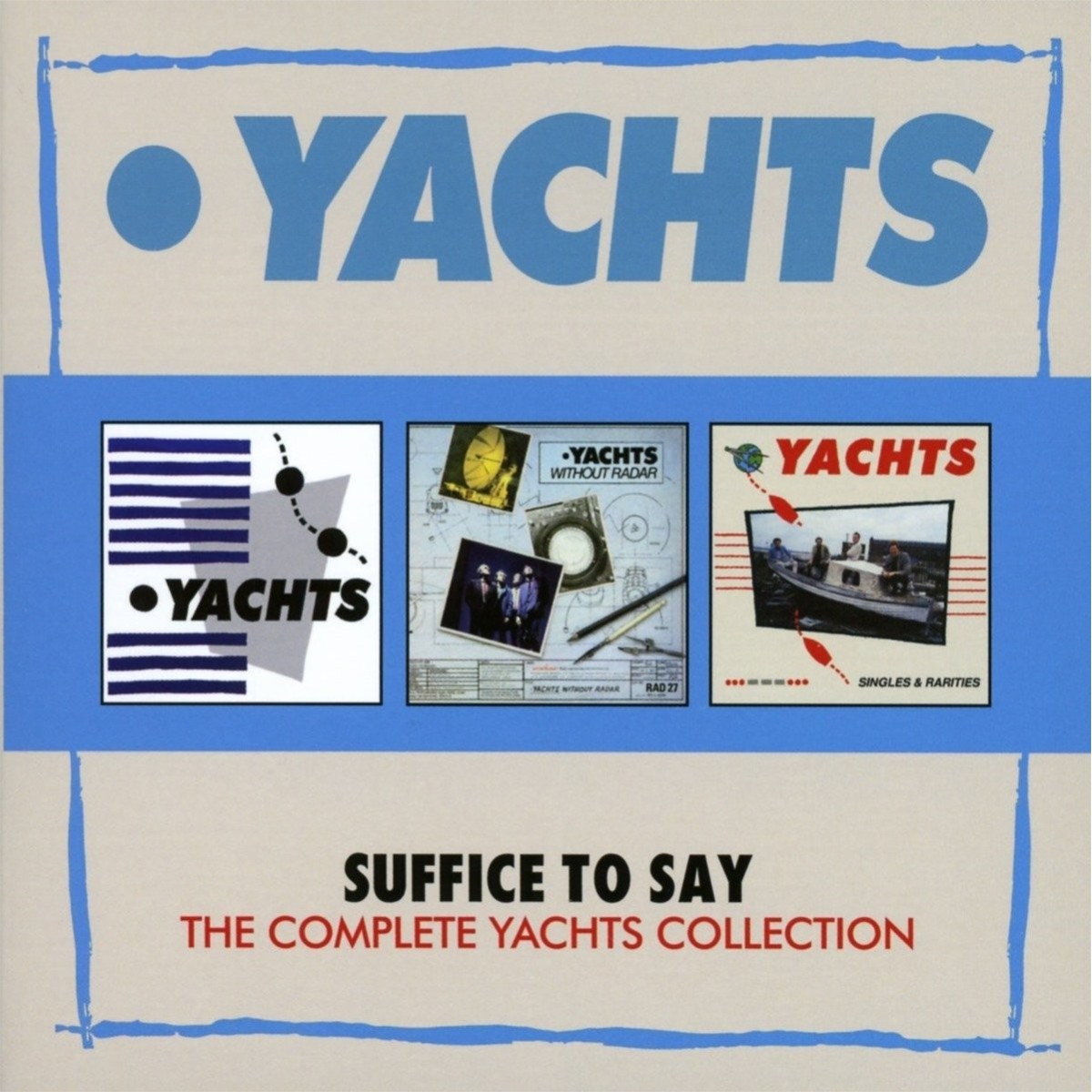 Yachts - Suffice To Say - The Complete Yachts Collection (3Cd Boxset)