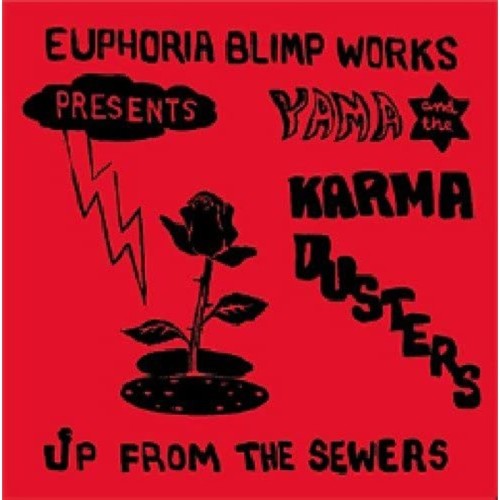 Yama & The Karma Dusters - Up From The Sewers