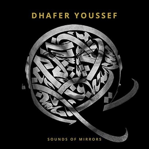Dhafer Youssef - Sounds Of Mirrors (Ltd)