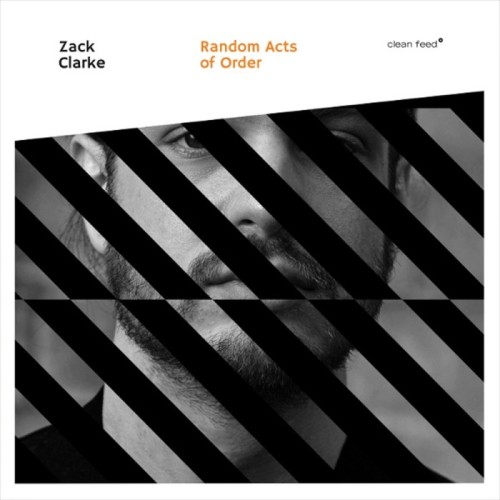 Zach Clarke Trio - Random Acts Of Order