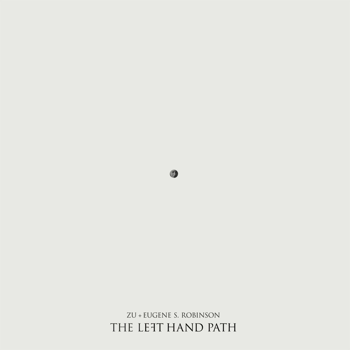 Zu & Eugene S. Robinson - Left Hand Path