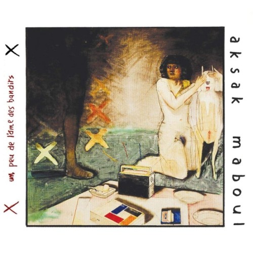 Aksak Maboul - Un Peu De L'Âme Des Bandits