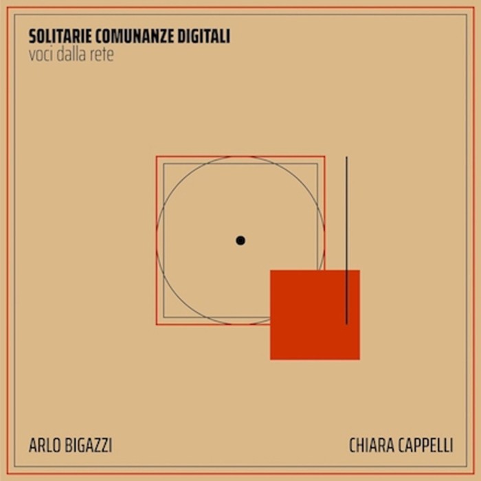 Arlo Bigazzi & Chiara Cappelli - Solitarie Comunanze Digitali - Voci Dalla Rete