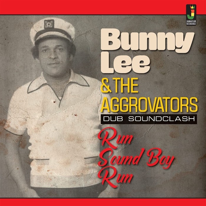 Bunny Lee & The Aggrovators - Run Sound Boy Run