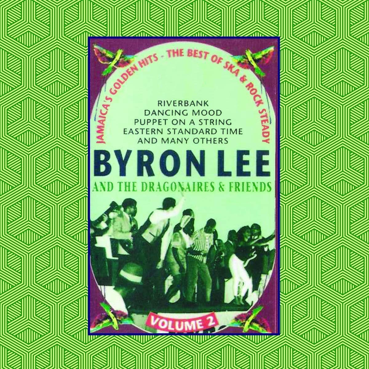 Byron Lee and the Dragonaires - Volume 2: Jamaica's Golden Hits