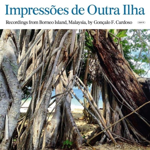 Goncalo Cardoso - Impressoes De Outra Ilha (Borneo)