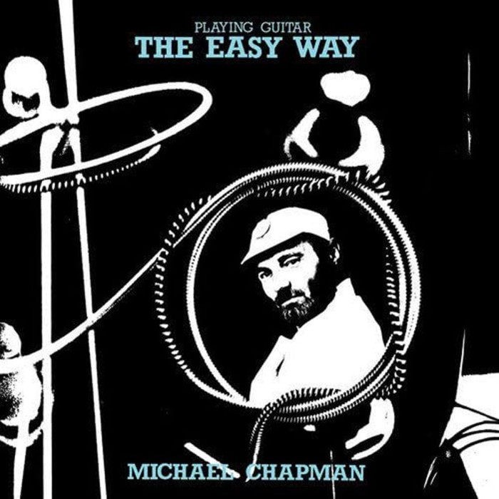 Michael Chapman - Playing Guitar - The Easy Way