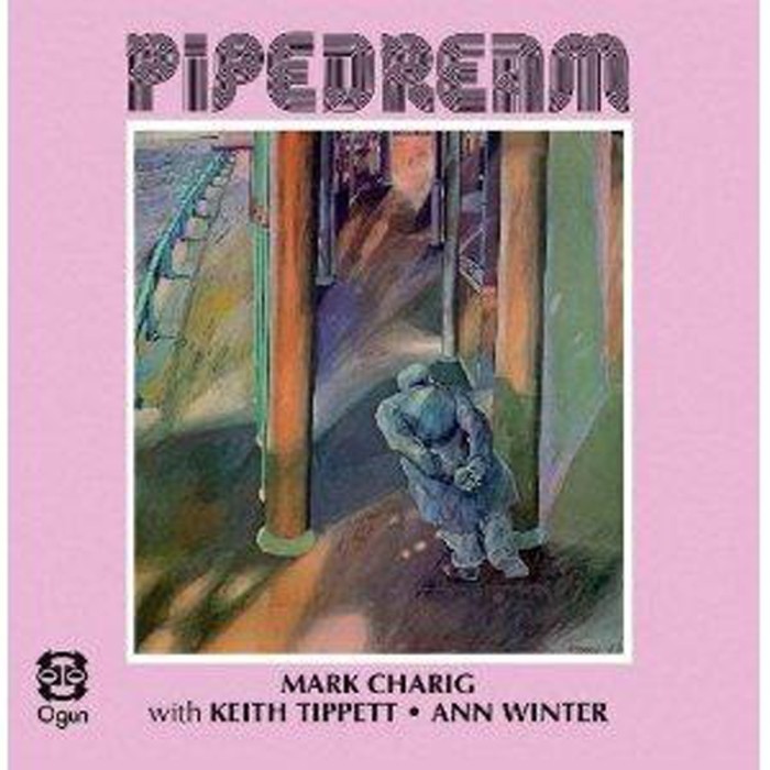 Mark Charig Feat. Keith Tippett & Ann Winter - Pipedream