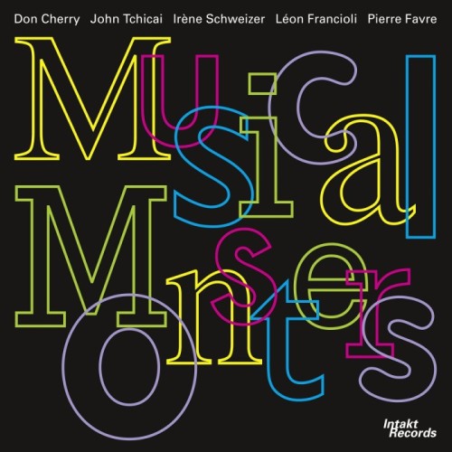 Don Cherry & John Tchicai & Irène Schweizer & Léon Francioli & Pierre Favre - Musical Monsters