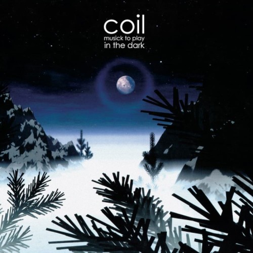 Coil - Musick To Play In The Dark Volume 1