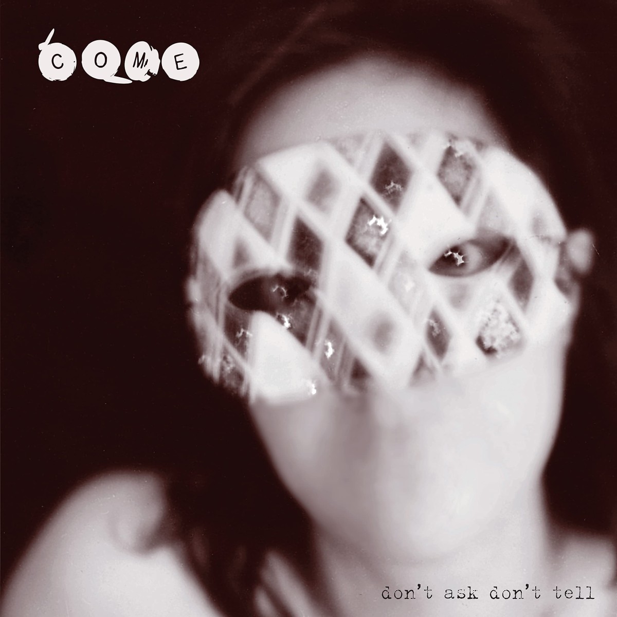 Come - Don't Ask Don't Tell - Expanded Edition