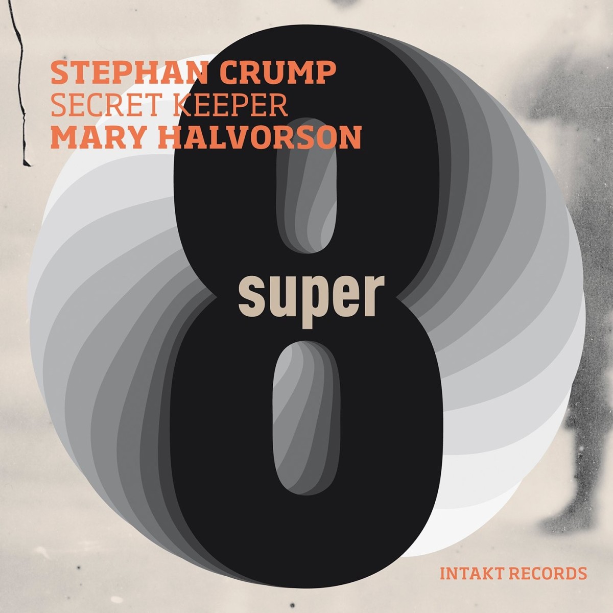 Stephan Crump & Mary Halvorson: Secret Keeper - Super Eight