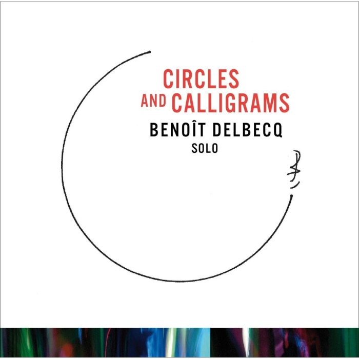 Benoît Delbecq - Circles And Calligrams
