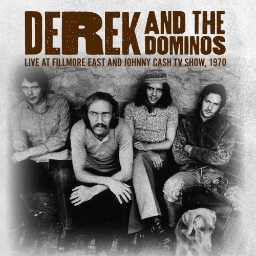 Derek & The Dominoes - Live At Fillmore East And Johnny Cash TV Show, 1970