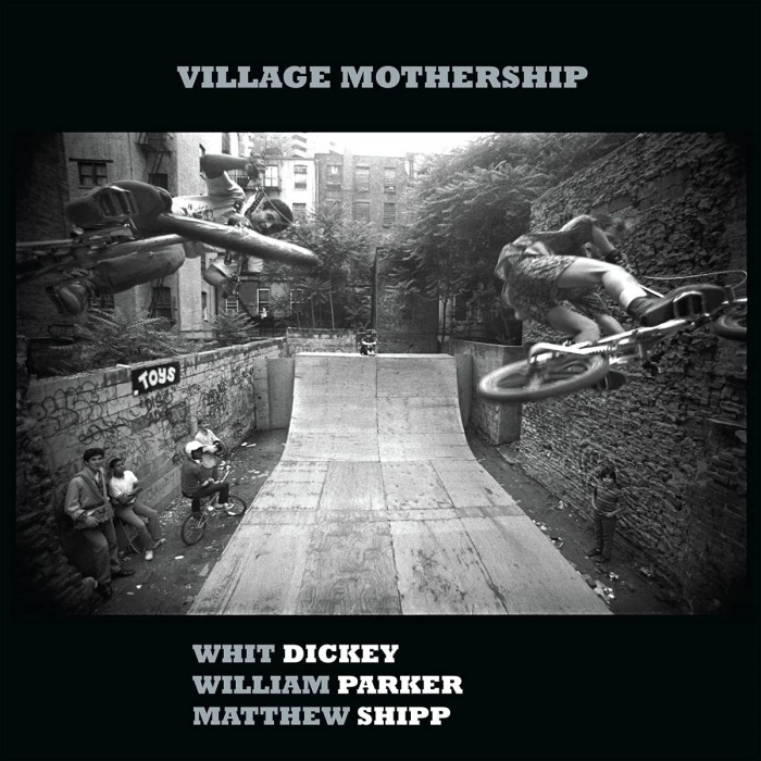 Whit Dickey & William Parker & Matthew Shipp - Village Mothership