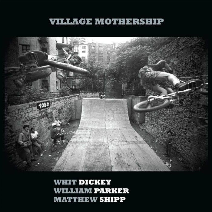 Whit Dickey & William Parker & Matthew Shipp - Village Mothership