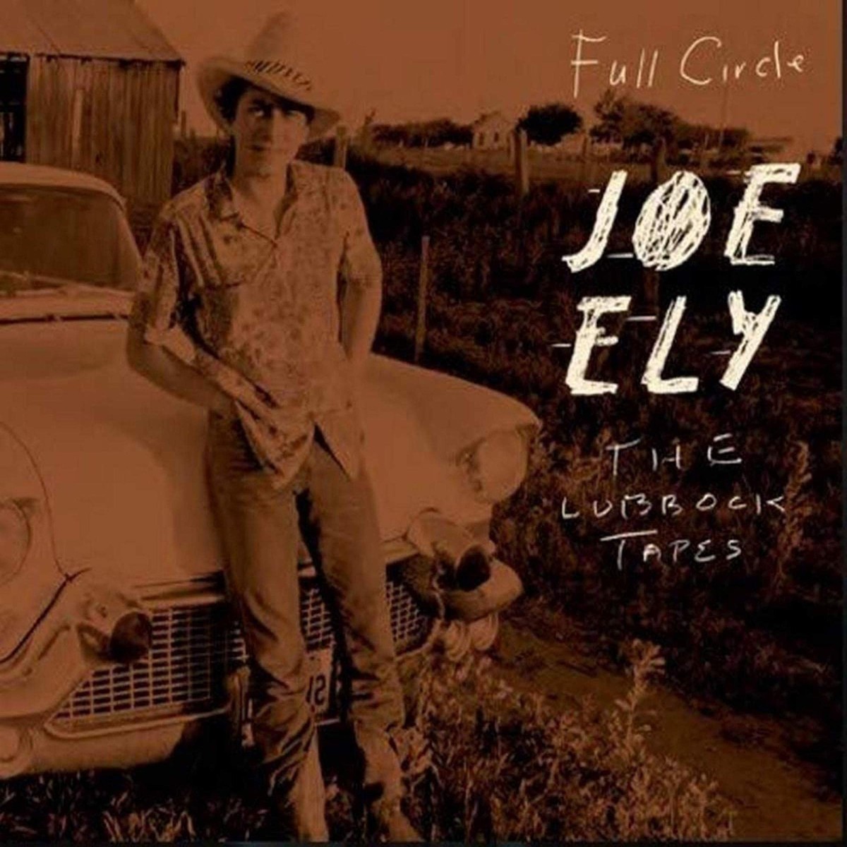 Joe Ely - Full Circle: The Lubbock Tapes