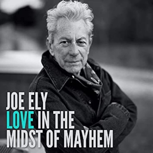 Joe Ely - Love In The Midst Of Mayhem (Thin Cover)