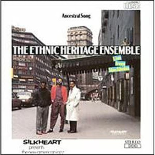 Ethnic Heritage Ensemble - Ancestral Song