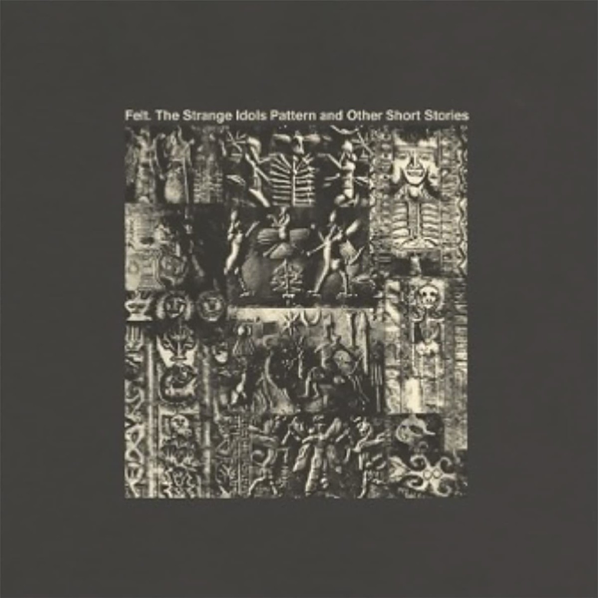 Felt - The Strange Idols Pattern And Other Short Stories (Deluxe Remastered)