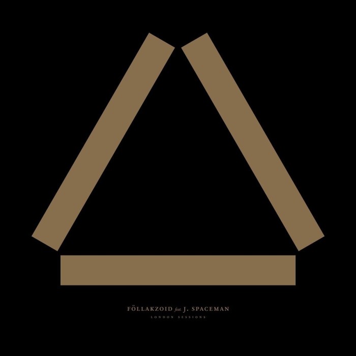Follakzoid & J. Spacemen - London Sessions