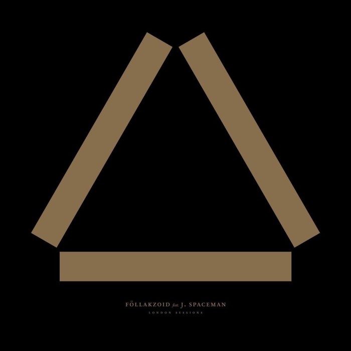 Follakzoid & J. Spacemen - London Sessions