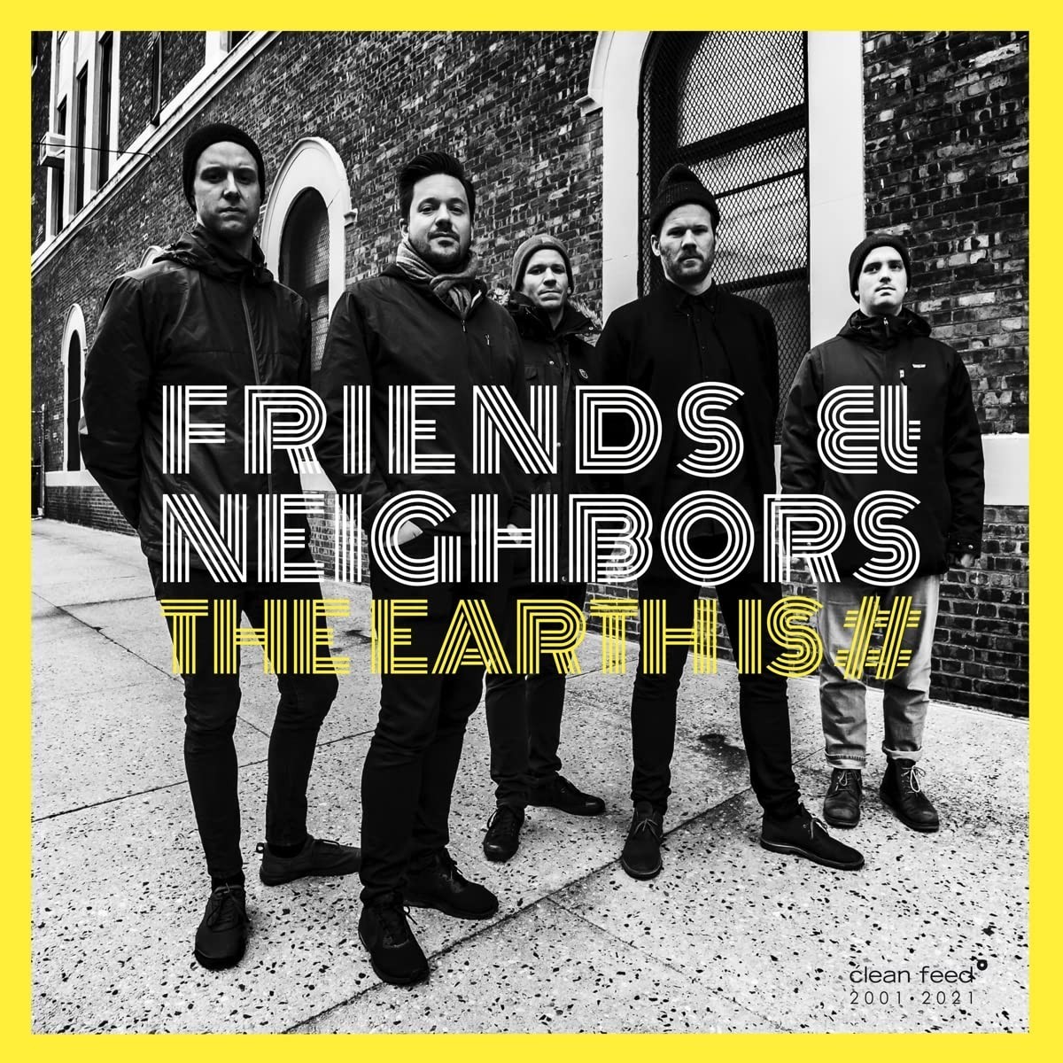 Friends & Neighbors - The Earth Is no.