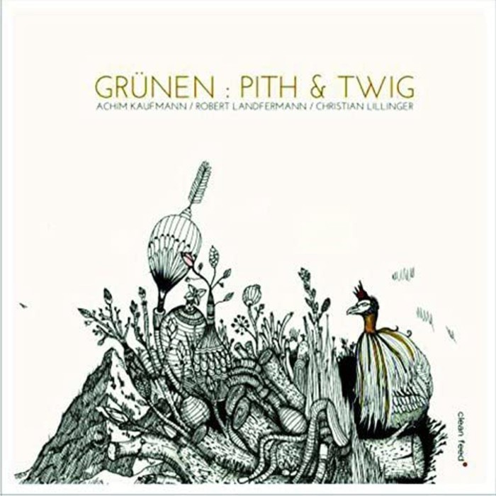 Grunen - Pith And Twig