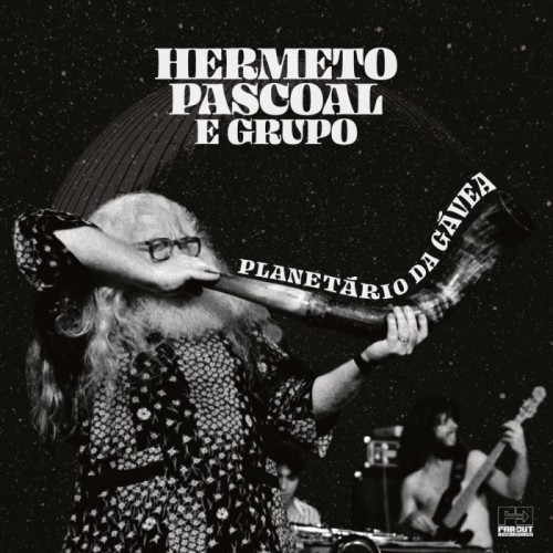 Hermeto Pascoal & Grupo - Live At Planetario Da Gavea (Recorded February 1981)