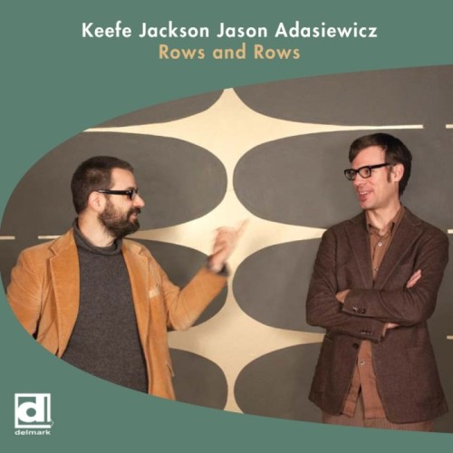 Keefe Jackson & Jason Adasiewicz - Rows & Rows