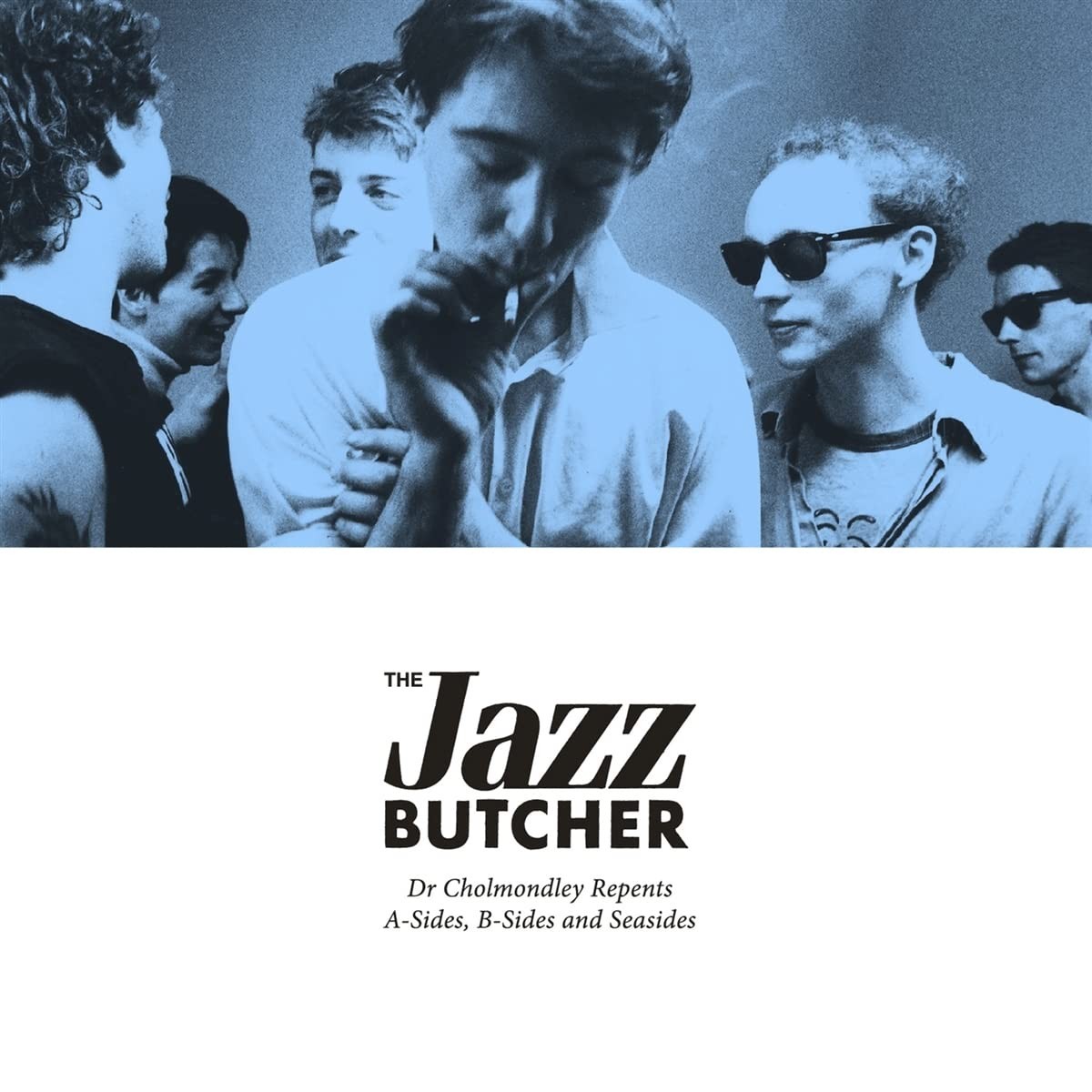 Jazz Butcher - Dr Cholmondley Repents: A-Sides, B-Sides And Seasides