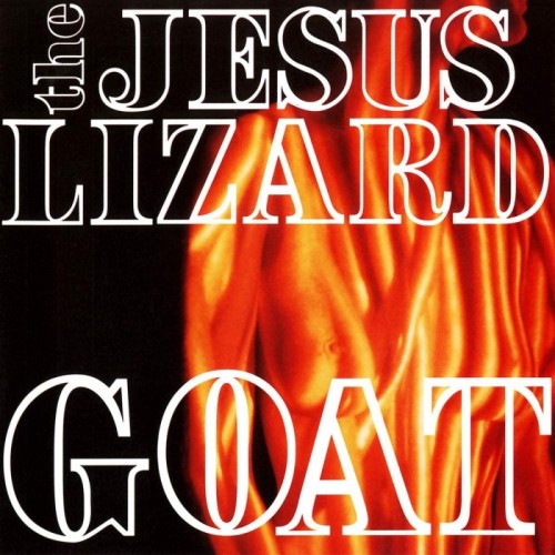 Jesus Lizard - Goat (Remaster / Reissue)