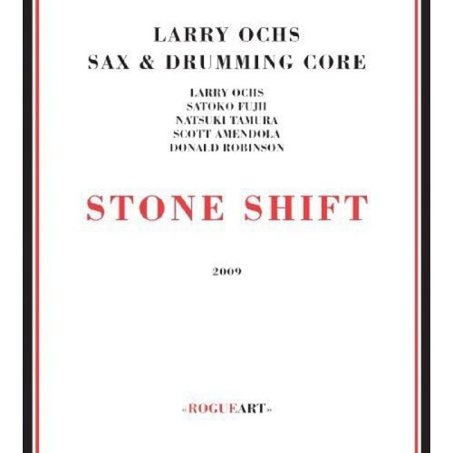 Larry Ochs Sax & Drumming Core - Stone Shift