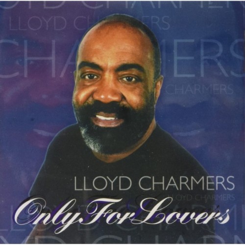 Lloyd Charmers - Only For Lovers