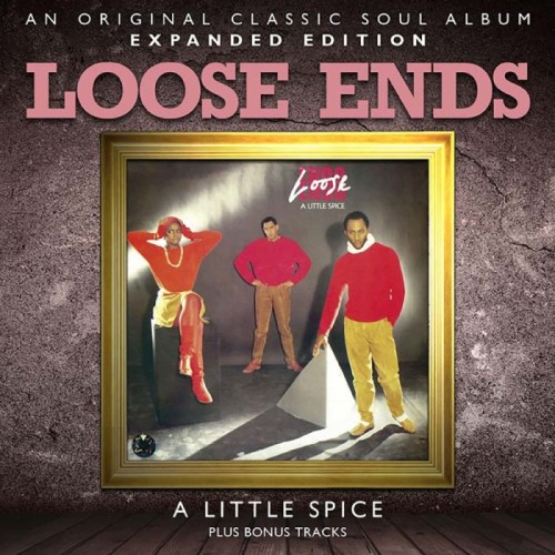 Loose Ends - A Little Spice (Expanded Edition)