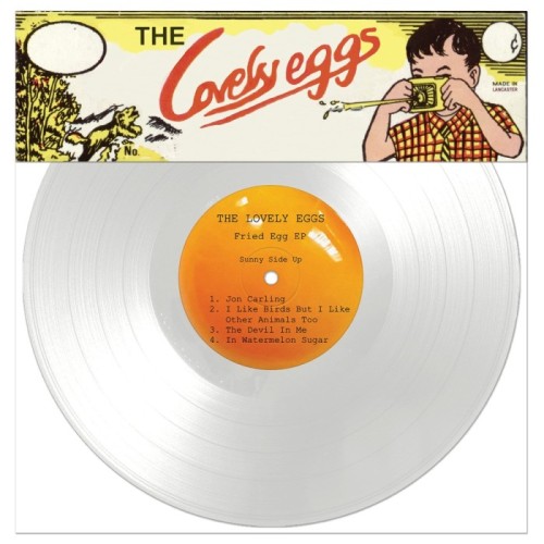 Lovely Eggs - Fried Egg (10" Ep - Clear Vinyl)