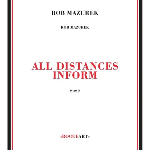 Rob Mazurek - All Distances Inform