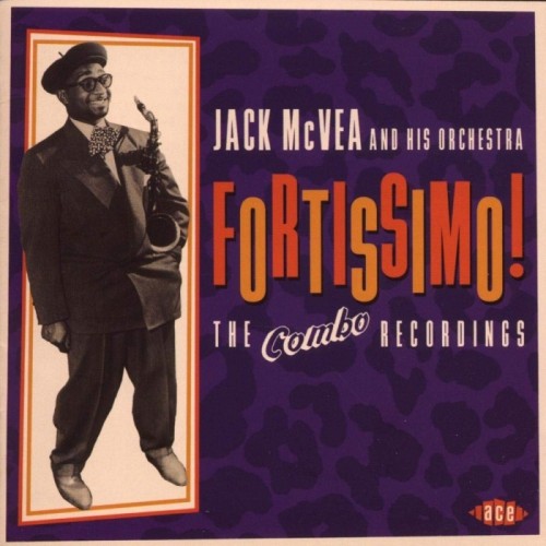Jack McVea & His Orchestra - Fortissimo! The Combo Recordings 1954-57