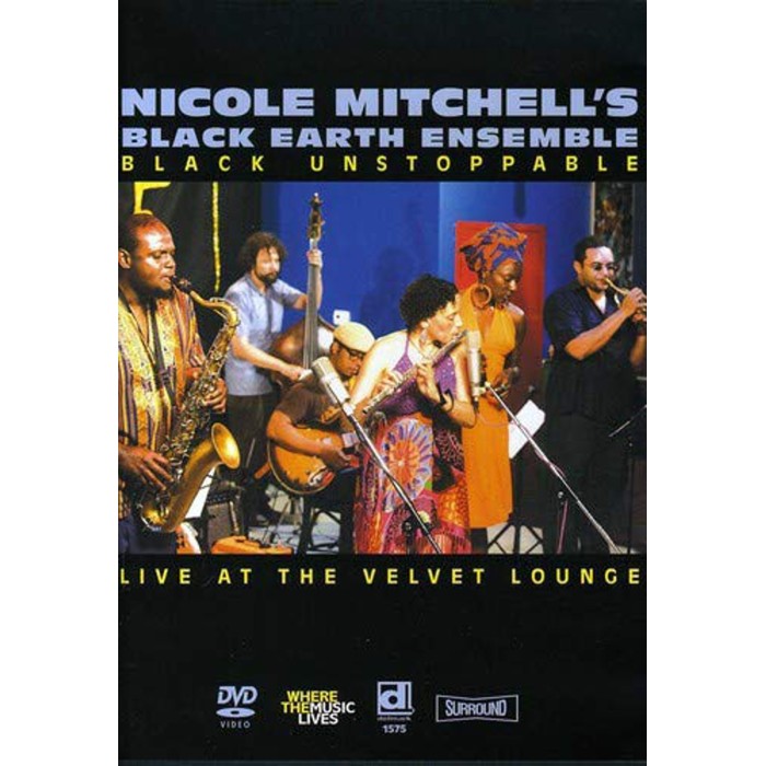 Nicole Mitchell's Black Earth Ensemble - Black Unstoppable