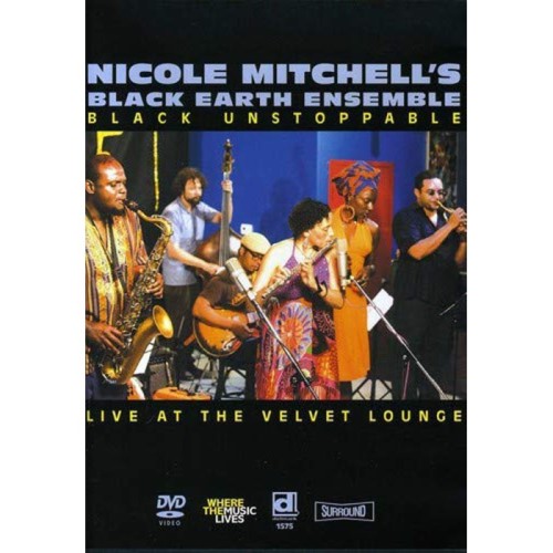 Nicole Mitchell's Black Earth Ensemble - Black Unstoppable