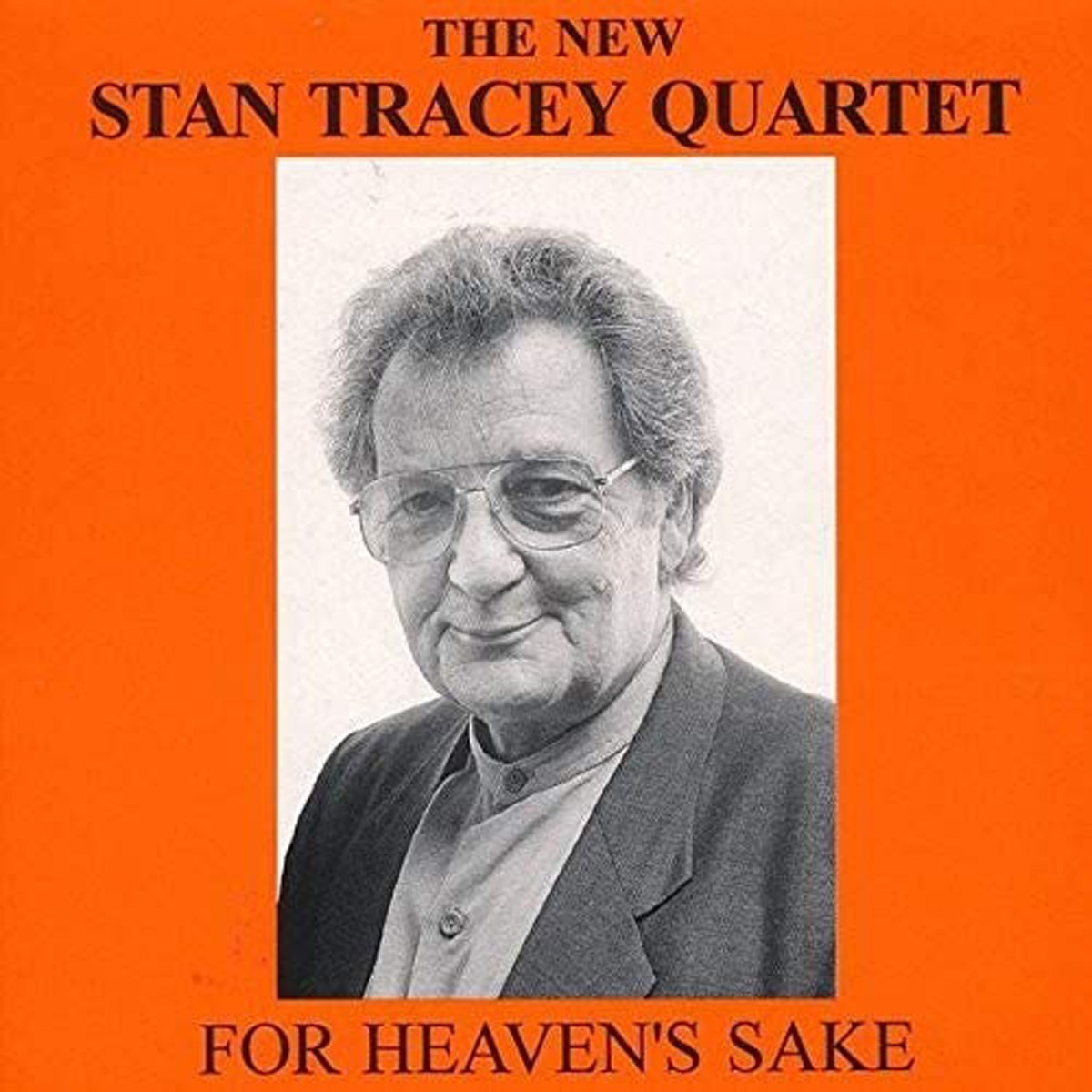 New Stan Tracey Quartet - For Heaven's Sake