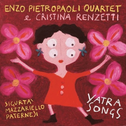 Enzo Pietropaoli Quartet & Cristina Renzetti - Yatra Songs