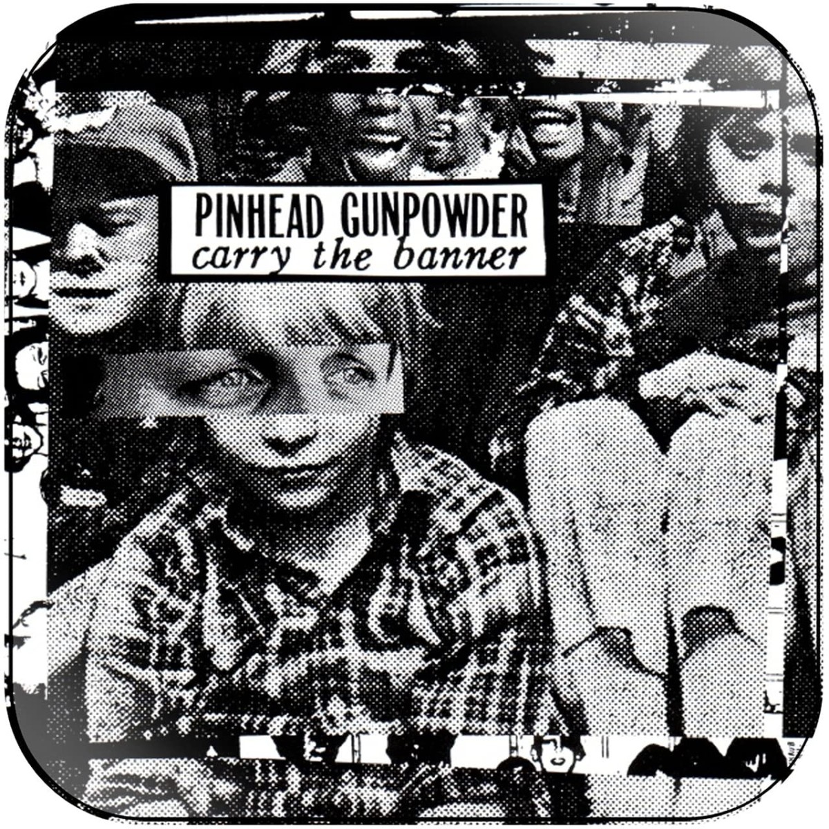 Pinhead Gunpowder - Carry The Banner