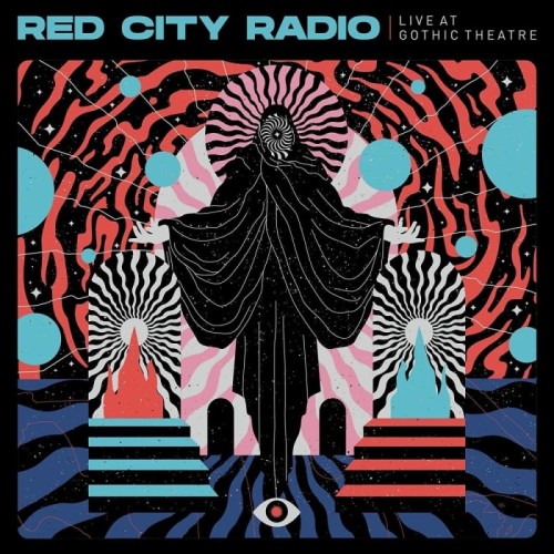 Red City Radio - Live At Gothic Theater