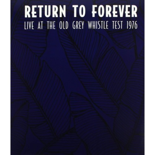 Return To Fovever - Live At The Old Grey Whistle Test 1976