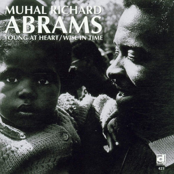 Muhal Richard Abrams - Young At Heart / Wise In Time