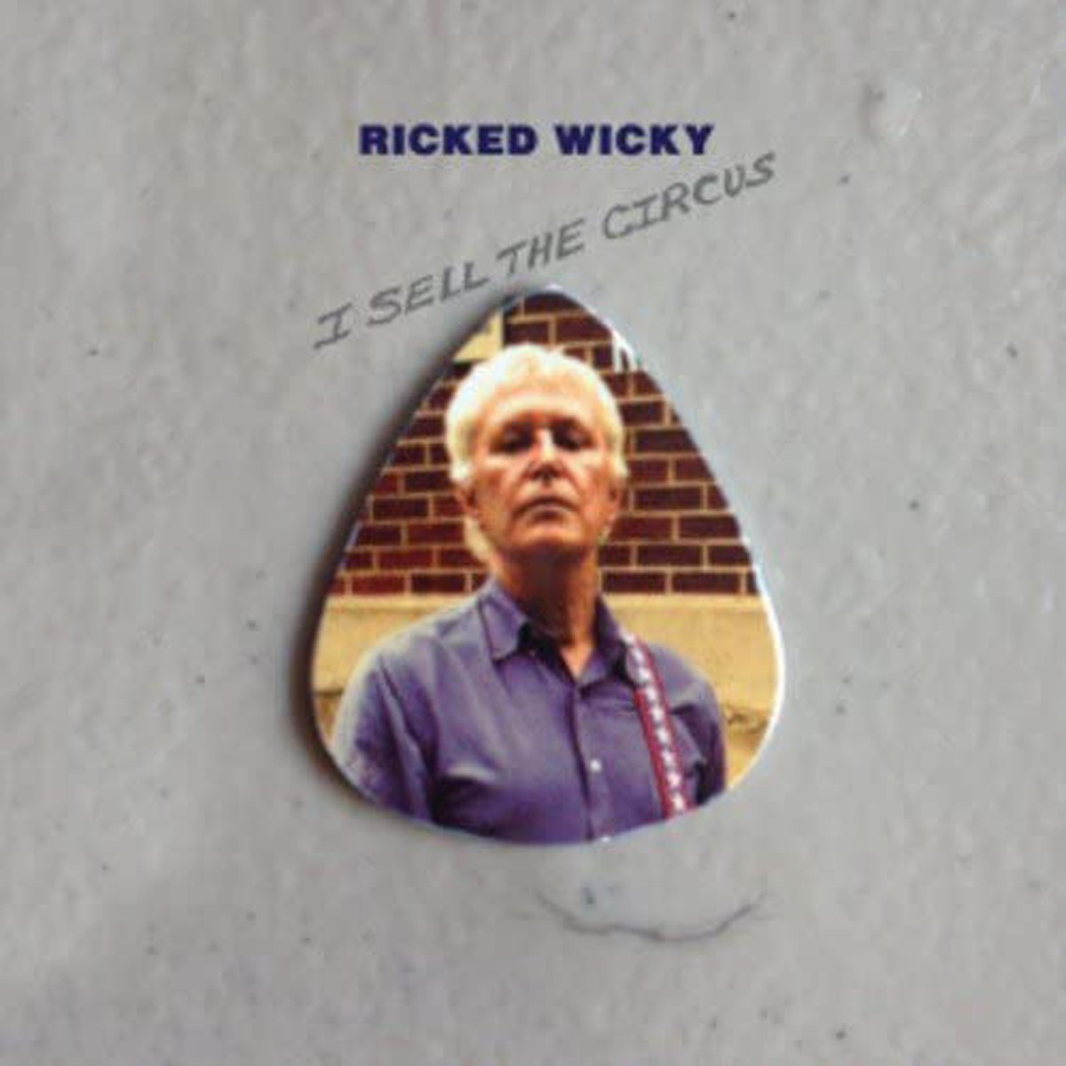Ricked Wicky - I Sell The Circus