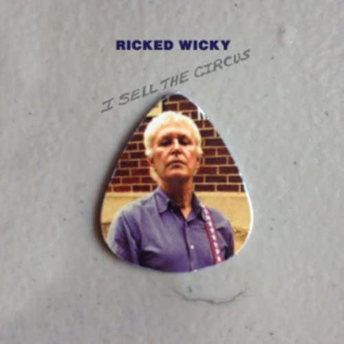 Ricked Wicky - I Sell The Circus