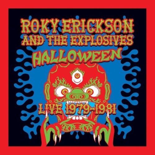 Roky Erickson & The Explosives - Halloween: Live 1979-1981