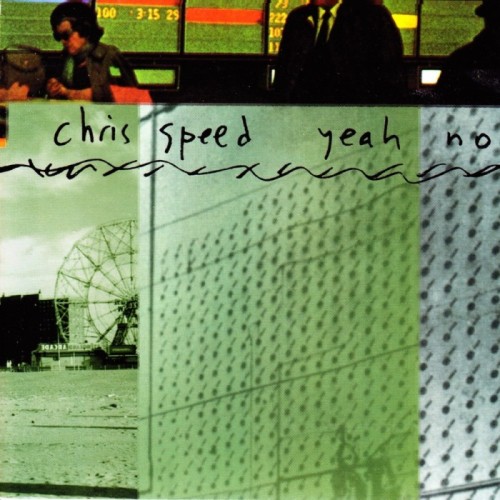 Chris Speed - Yeah No